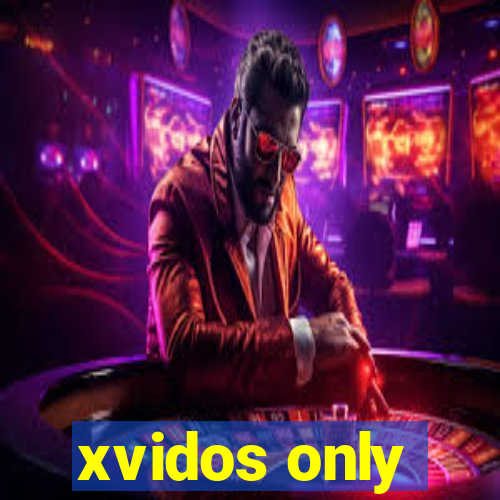 xvidos only